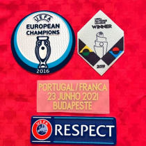 EUFA CHAMPIONS 2016+UEFA NATIONA LEAGUE WINNER 2019+PORTUGAL/FRANCA 23 JUNHO 2021 BUDAPESTE+UEFA RESPECT 2016欧洲杯冠军章+2019欧国联冠军章+胸前决定小字+旧款公平条   (You can buy it alone OR tell us which jersey to print it on. )